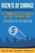 Agents Of Change: Rethinking Insurance Agency Marketing