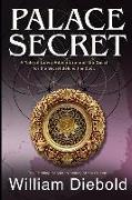 Palace Secret: A Tale of Love, Adventure and the Quest for the Secret Behind the Door