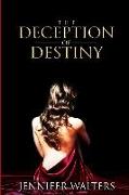 The Deception of Destiny