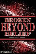 Broken Beyond Belief: heart, journey, grief, dream, marriage