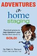 Adventures in Home Staging: Practical advice to help transform your home from so-so to SOLD!