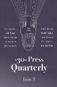 The -30- Press Quarterly: Issue Three