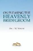 On Pleasing the Heavenly Bridegroom