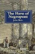 The Hero of Negropont: Tales of Travellers, Turks, Greeks and a Camel