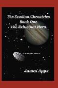 The reluctant Hero: The Zradian Chronicles