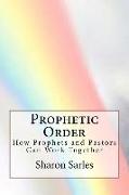 Prophetic Order: How prophets and pastors can work together