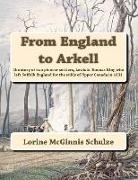 From England to Arkell: The story of two pioneer settlers, Lewis & Thomas King who left Suffolk England for the wilds of Upper Canada in 1831