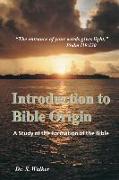 Introduction to Bible Origin: A Study of the Formation of the Bible