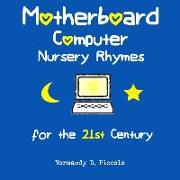 Motherboard Computer Nursery Rhymes for the 21st Century