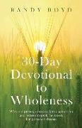 30-Day Devotional To Wholeness