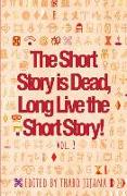 The Short Story is Dead, Long Live the Short Story! Volume 3