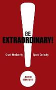Be Extraordinary!