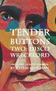 Tender Buttons Two: Disco Wreck Lord