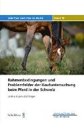 Rahmenbedingungen und Problemfelder der Kaufuntersuchung beim Pferd in der Schweiz