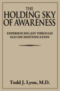 The Holding Sky of Awareness: Experiencing Joy Through Ego Dis-Identification