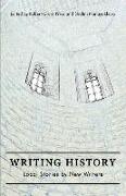 Writing History: Local Stories by New Writers