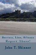 Secrets, Lies, Silence: Report Abuse