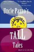 Uncle Pazzo's Short Tall Tales: Fun, Funny, Fumblings from a Non-Famous Frump
