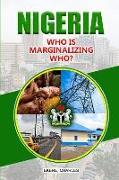 Nigeria Who is Marginalizing Who?