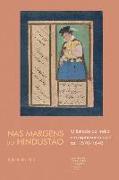 Nas Margens do Hindustão: O Estado da Índia e a expansão mogol ca. 1570-1640