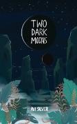 Two Dark Moons