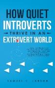 How Quiet Introverts Thrive in an Extrovert World