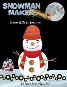 Scissor Skills for Preschool (Snowman Maker): Make your own snowman by cutting and pasting the contents of this book. This book is designed to improve