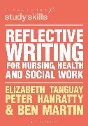 Reflective Writing for Nursing, Health and Social Work