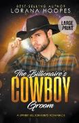 The Billionaire's Cowboy Groom (Large Print Edition)