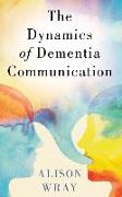 The Dynamics of Dementia Communication