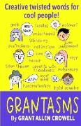 Grantasms: Creative twisted words for cool people!