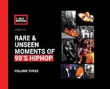 Rare & Unseen Moments of 90's Hiphop: Volume Three