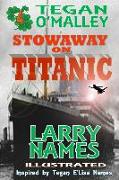 TEGAN O'MALLEY Stowaway on Titanic