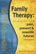 Family Therapy: Exploring the field's past, present and possible futures