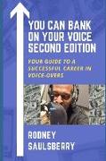 You Can Bank on Your Voice Second Edition: Your Guide to a Successful Career in Voice-Overs