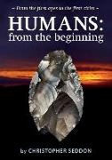 Humans: From the Beginning: From the First Apes to the First Cities
