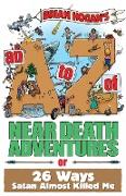 An A to Z of Near-Death Adventures