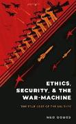 Ethics, Security, and The War-Machine
