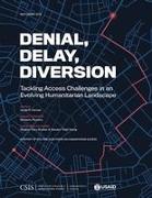Denial, Delay, Diversion: Tackling Access Challenges in an Evolving Humanitarian Landscape