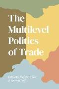 The Multilevel Politics of Trade