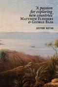 'A Passion for Exploring New Countries' Matthew Flinders & George Bass