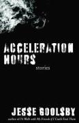 Acceleration Hours: Stories Volume 1