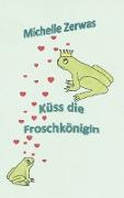 Küss die Froschkönigin