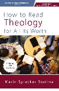 How to Read Theology for All Its Worth