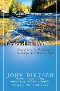 Graced by Waters: Personal Essays on Fly Fishing and the Transformative Power of Nature