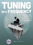 Tuning Into Frequency: The Invisible Force That Heals Us and the Planet