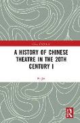A History of Chinese Theatre in the 20th Century I