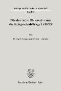 Die deutsche Diskussion um die Kriegsschuldfrage 1918-19