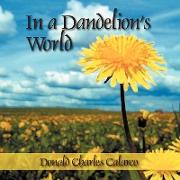 In a Dandelion's World