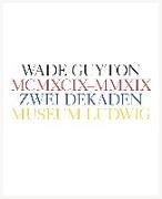 Wade Guyton. Zwei Dekaden MCMXCIX-MMXIX